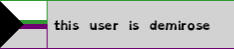 Decorative image stating "this user is demirose."